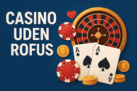 Udenlandsk Casino Uden ROFUS Din Guide til Underholdning